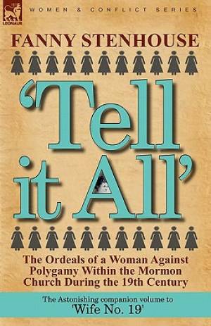 'Tell it All' the Ordeals of a Woman Against Polygamy Within the Morm