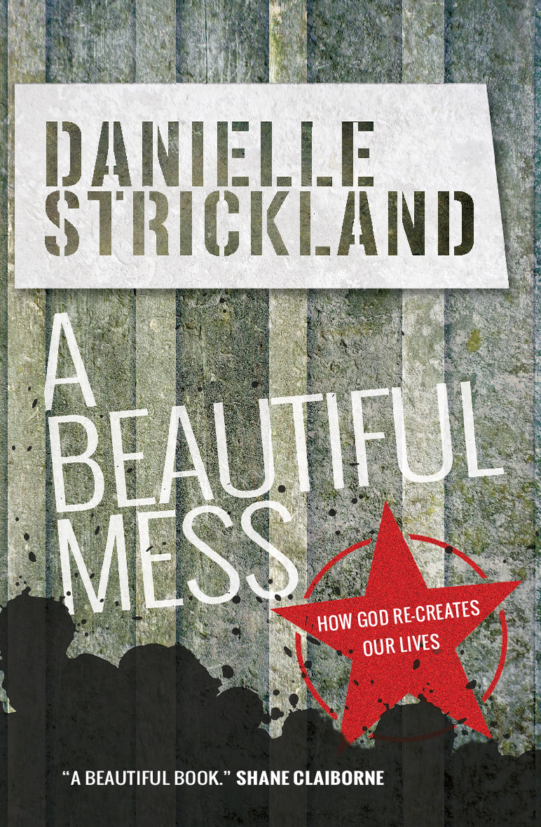 A Beautiful Mess By Danielle Strickland (Paperback) 9780857215949