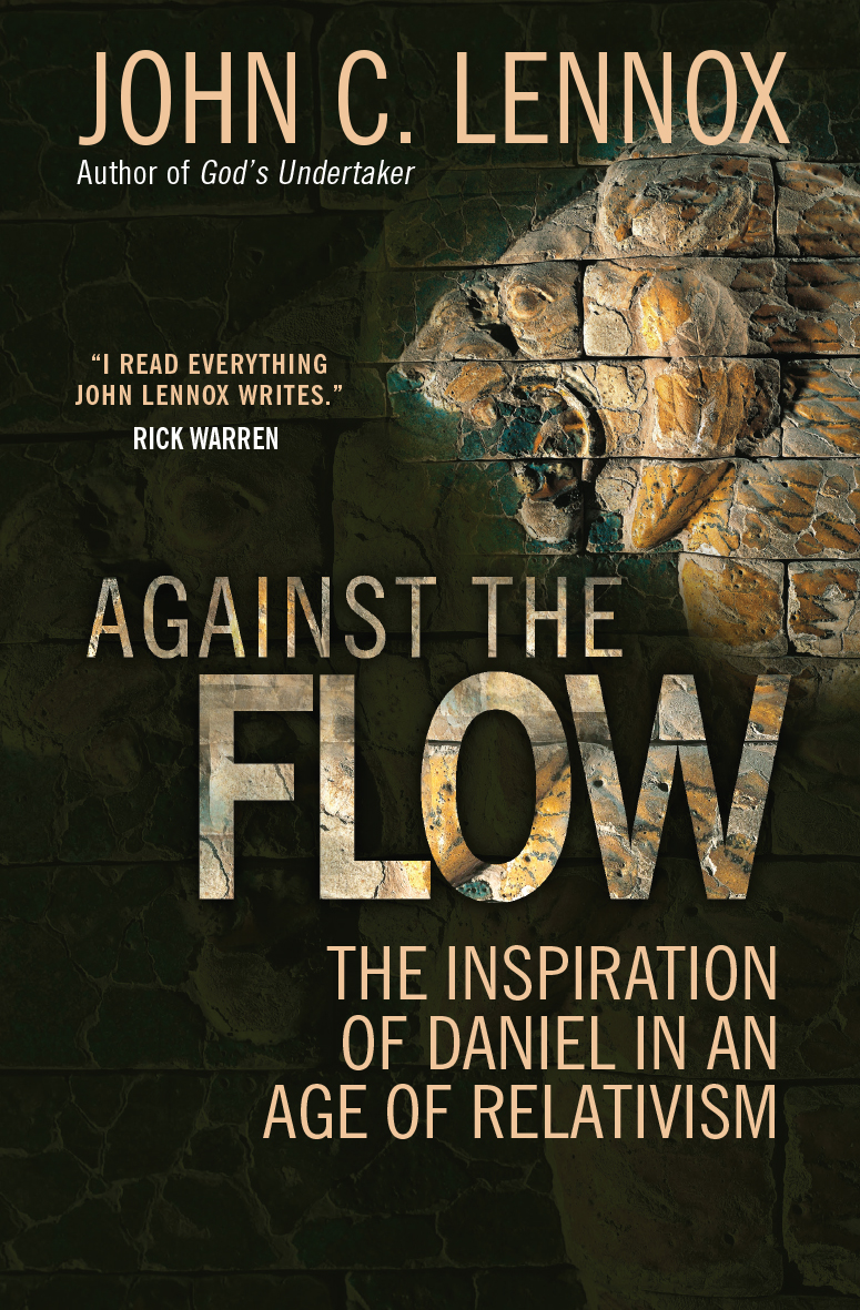 Against the Flow By John C Lennox (Paperback) 9780857216212