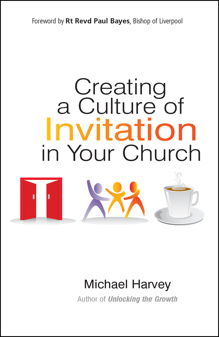 Creating A Culture Of Invitation In Your Church By Michael Harvey