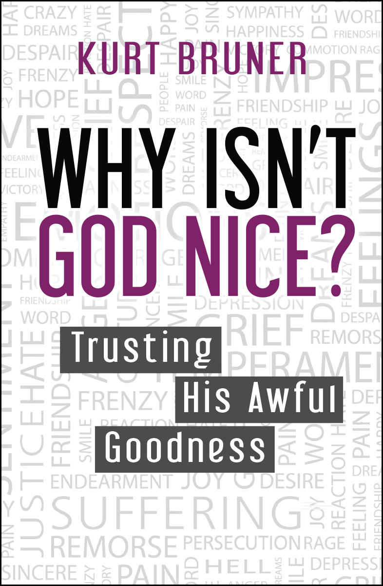 Why isn't God Nice By Kurt Bruner (Paperback) 9780857216724