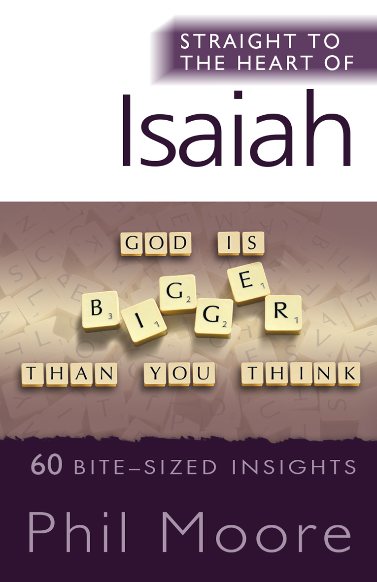 Straight to the Heart of Isaiah By Phil Moore (Paperback)