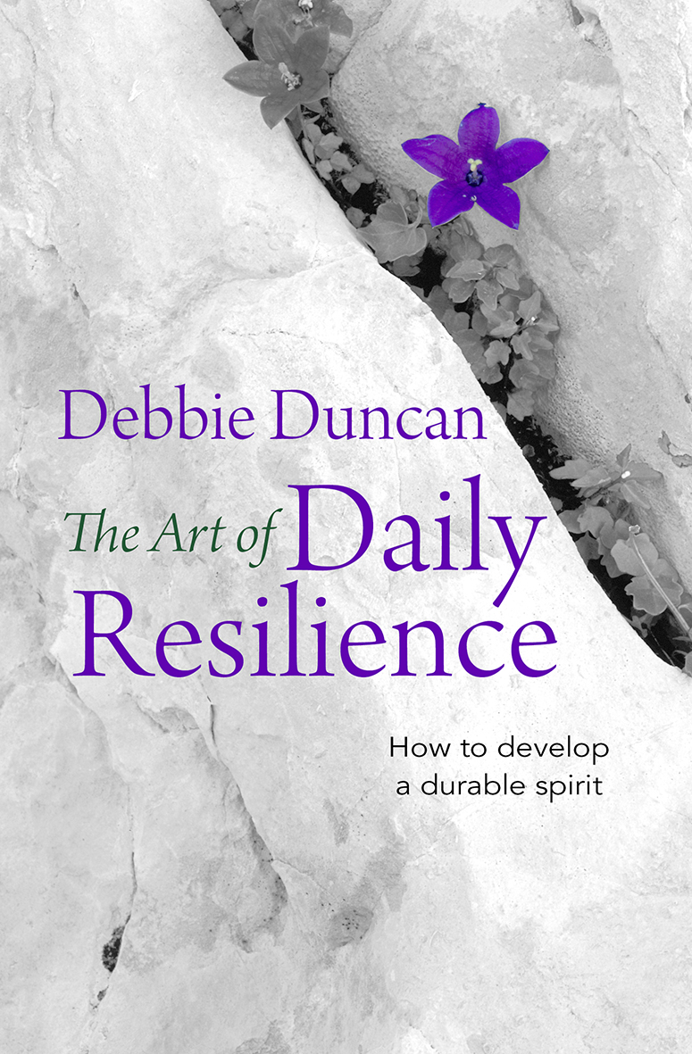 The Art Of Daily Resilience By Debbie Duncan (Paperback) 9780857217813