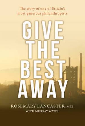 Give The Best Away By Rosemary Lancaster (Hardback) 9780857218148