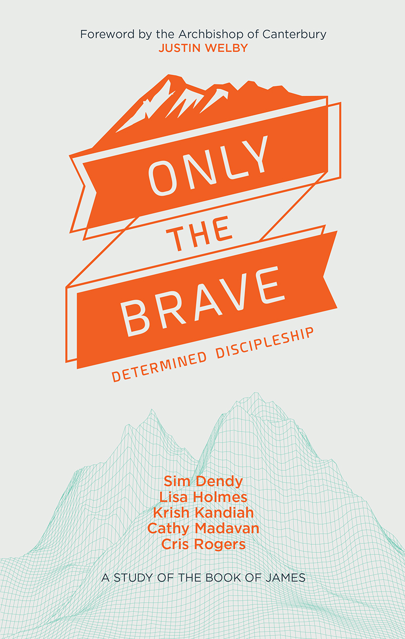 Only the Brave Determined Discipleship (Paperback) 9780857218957