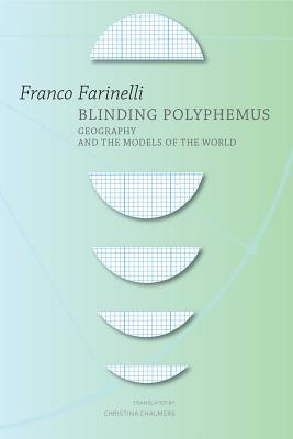 Blinding Polyphemus Geography and the Models of the World (Hardback)