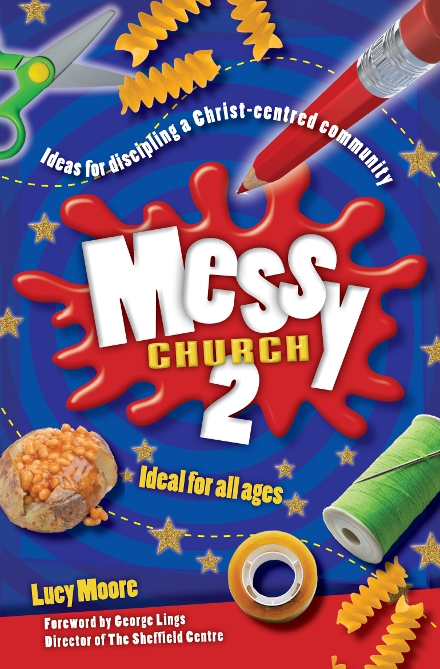 Messy Church 2 By Lucy Moore (Paperback) 9780857462305