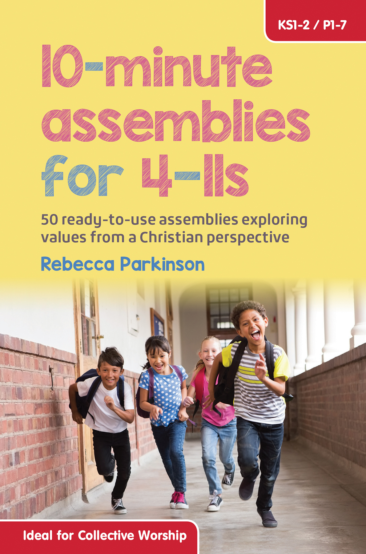 Ten-Minute Assemblies For 4-11s By Rebecca Parkinson (Paperback)