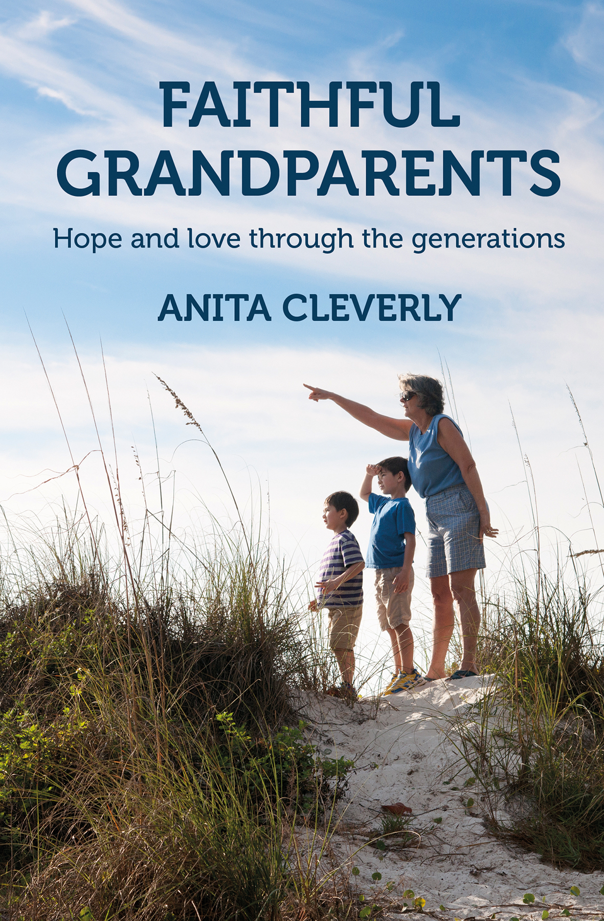 Faithful Grandparents : Hope And Love Through The Generations