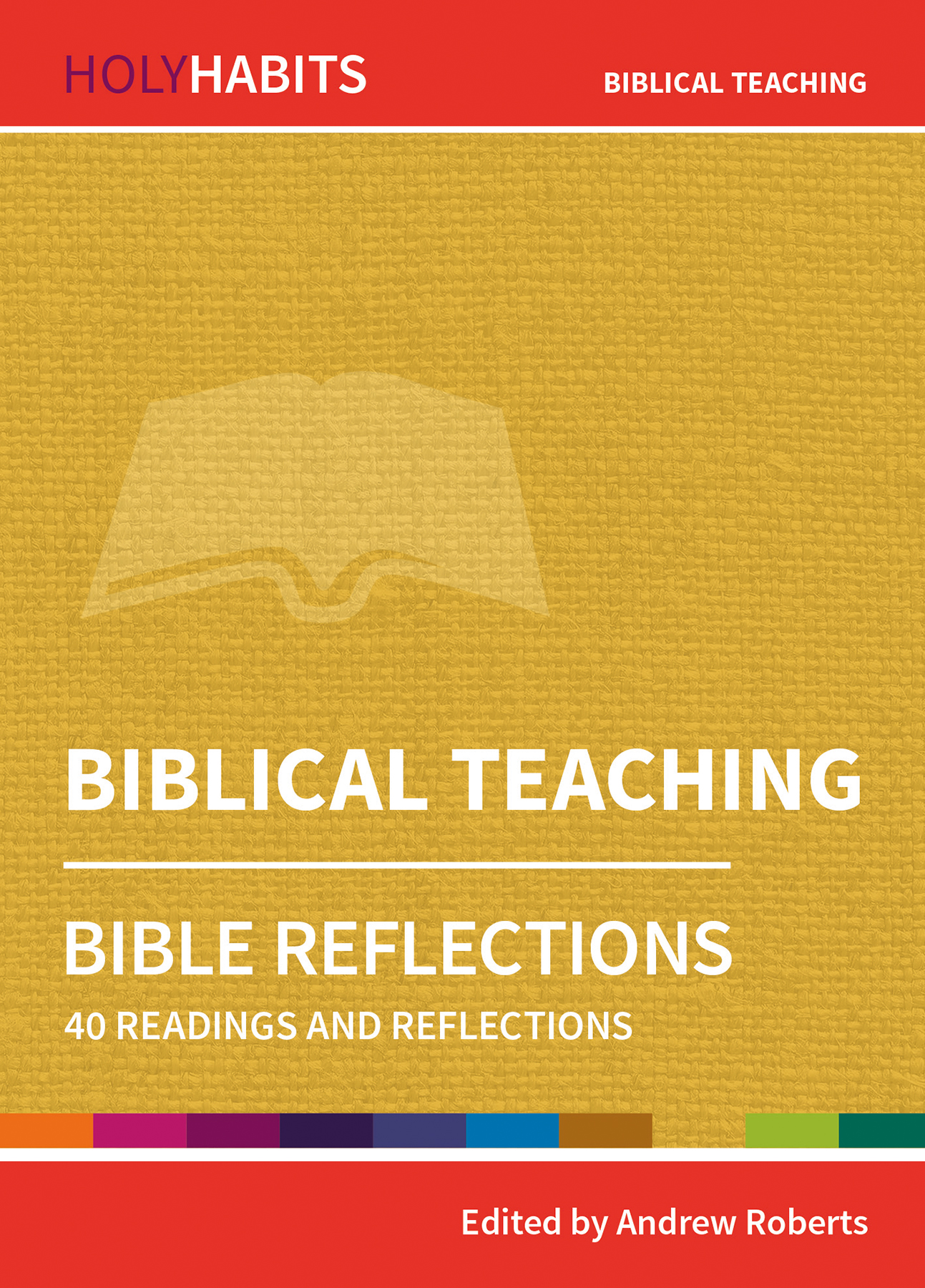 Holy Habits Bible Reflections Biblical Teaching By Andrew Roberts