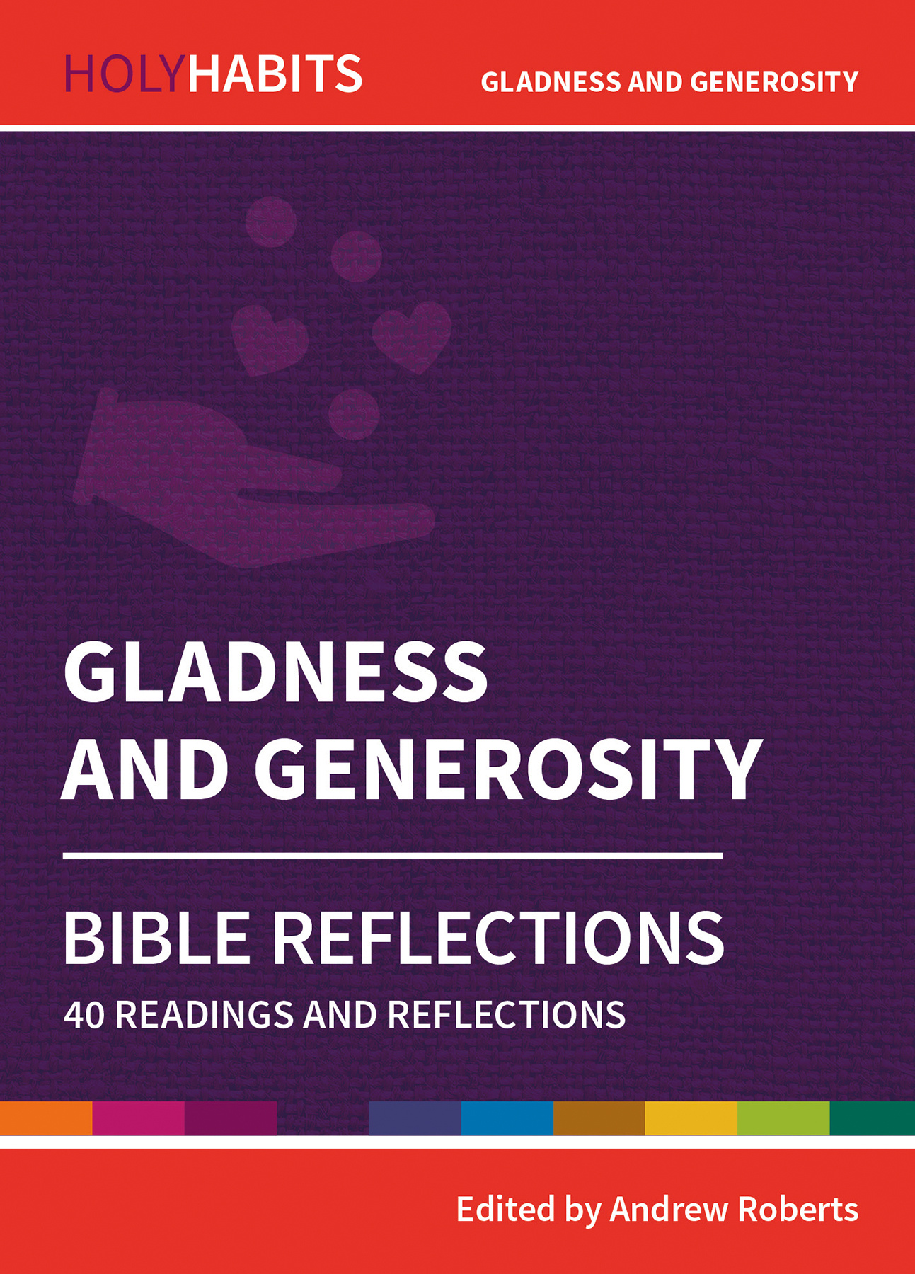 Holy Habits Bible Reflections Gladness and Generosity (Paperback)