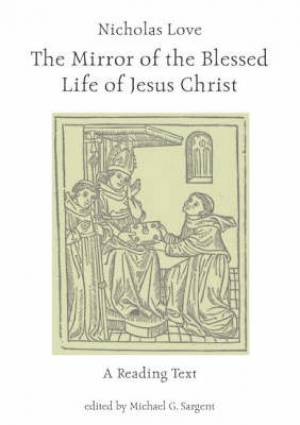 Nicholas Love's Mirror Of The Blessed Life Of Jesus Christ (Paperback)