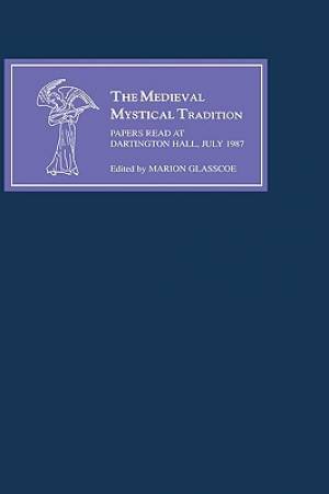 The Medieval Mystical Tradition in England By Marion Glasscoe