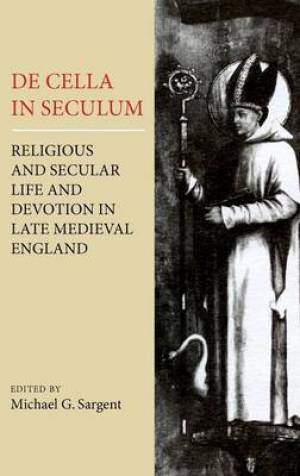 De Cella in Seculum By Michael G Sargent (Hardback) 9780859912686