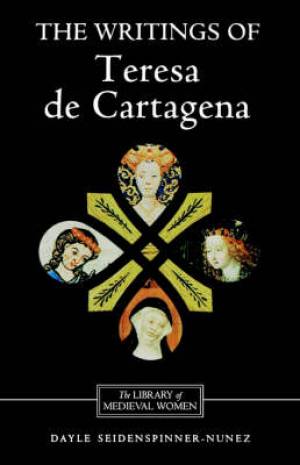 The Writings of Teresa De Cartagena (Paperback) 9780859914468