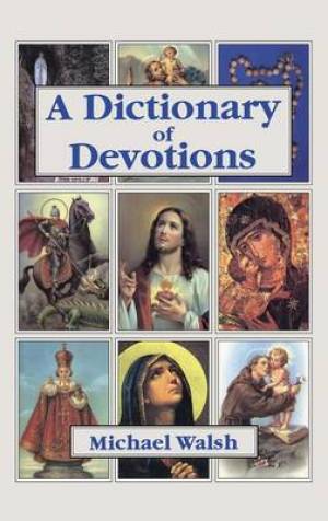 A Dictionary of Devotions By Michael J Walsh (Hardback) 9780860121794