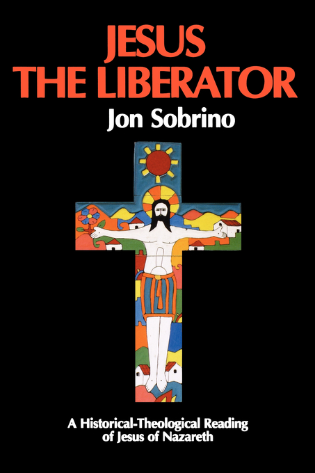 Jesus The Liberator By Jon Sobrino (Paperback) 9780860122005