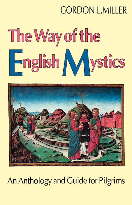 The Way of the English Mystics By Gordon C Miller (Paperback)