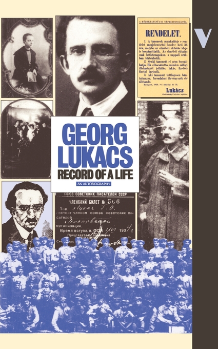 Record of a Life An Autobiographical Sketch By Lukacs Georg