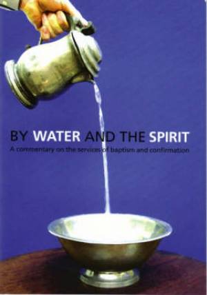 By Water and the Spirit By Church Of Scotland (Paperback)