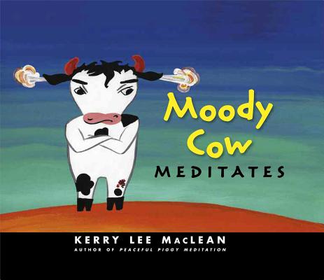 Moody Cow Meditates