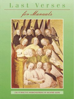 Last Verses for Manuals 250 Harmonisations by Richard Lloyd