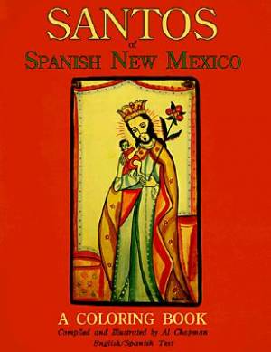 Santos of Spanish New Mexico A Coloring Book By Al Chapman (Paperback)