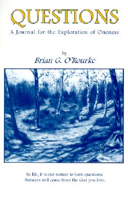 Questions A Journal for the Explorations of Oneness (Paperback)