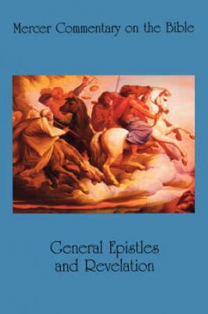 General Epistles & Revelation Vol 8 Mercer Commentary on the Bible