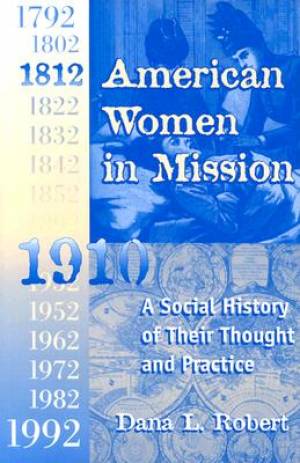 American Women in Mission By Dana Lee Robert (Paperback) 9780865545496