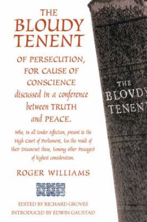 The Bloudy Tenent By Roger Williams (Hardback) 9780865547667