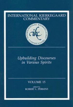 Upbuilding Discourses in Various Spirits By Perkins Robert L