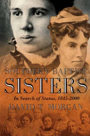 Southern Baptist Sisters By David T Morgan (Paperback) 9780865548305