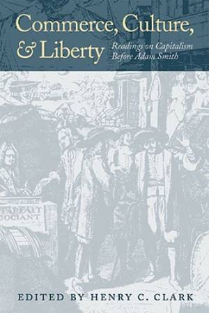 Commerce Culture and Liberty By Clark Henry C (Paperback)