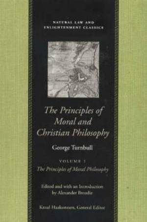 Principles of Moral and Christian Philosophy By George Turnbull