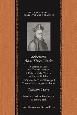 Selections from Three Works A Treatise on Laws and God the Lawgiver a