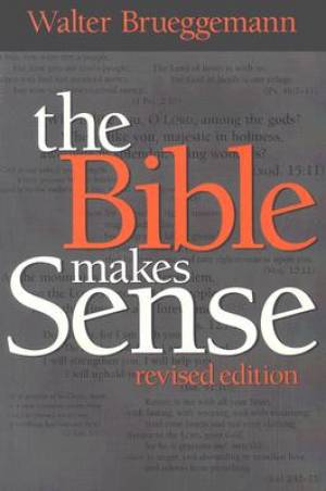 The Bible Makes Sense By Walter Bruggemann (Hardback) 9780867165586