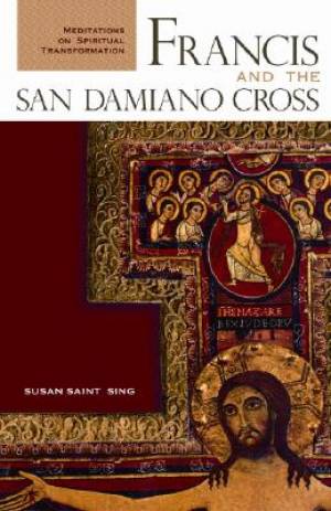 Francis and the San Damiano Cross By Susan Saint Sing (Paperback)