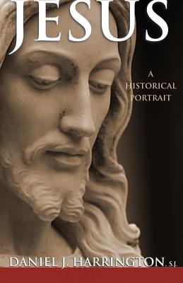 Jesus A Historical Portrait By Harrington Daniel J (Paperback)