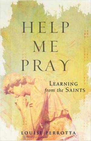 Help Me Pray By Louise Bourassa Perrotta (Paperback) 9780867169737