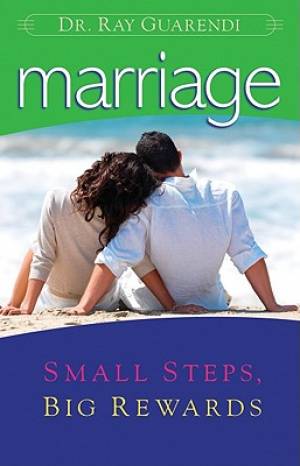 Marriage Small Steps Big Rewards