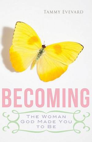 Becoming The Woman God Made You To Be By Evevard Tammy (Paperback)