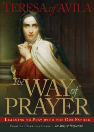 The Way Of Prayer By Saint Of Avila Teresa (Paperback) 9780870612466