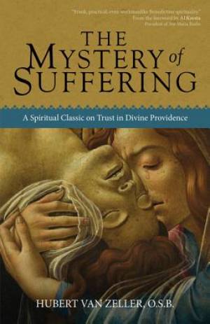 The Mystery of Suffering By Hubert Van Zeller (Paperback)