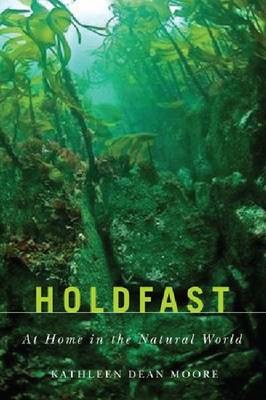 Holdfast By Kathleen Dean Moore (Paperback) 9780870717086