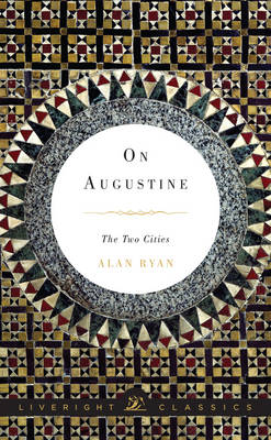 On Augustine The Two Cities By Ryan Alan (Paperback) 9780871407078