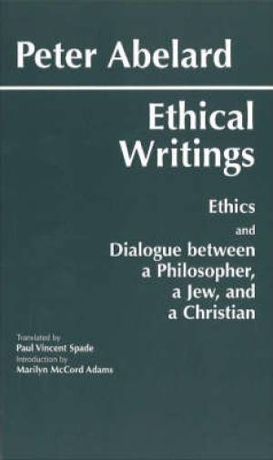 Abelard Ethical Writings