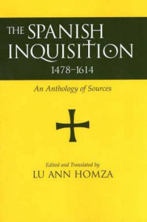 Spanish Inquisition 1478-1614 By Lu Ann Homza (Paperback)