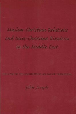 Muslim-Christian Relations and Inter-Christian Rivalries in the Middle