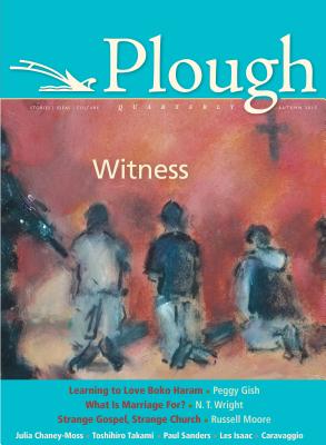 Plough Quarterly No 6 Witness By Moore Russell (Paperback)